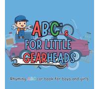 ABC's For Little Gear Heads: Rhyming ABC car book for boys and girls