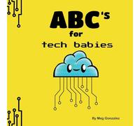 ABC's for Tech Babies
