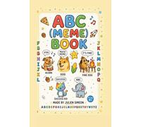 ABCs Meme Book: By Julien I. Simeon: Gen Z Words as Defined by a 6th Grader