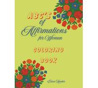 ABC's of Affirmations for Women: Coloring Book