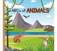 ABC's of Animals: Travel A through Z to discover animals from all parts of the world! (ABC's of...Everything!)