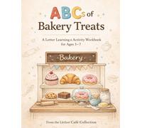 ABCs of Bakery Treats: A Letter Learning & Activity Workbook for Ages 3-7