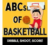 ABCs of Basketball: For Little Basketball Fans and Future All-Stars (Alphabet Explorers)