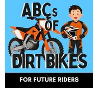 ABCs of Dirt Bikes: A Fun Alphabet Book for Future Riders and Little Dirt Bike Fans (Alphabet Explorers)