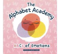 ABCs of Emotions by The Alphabet Academy: Develop Emotional Intelligence with The Alphabet Academy's ABC Book for Kids!