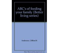 ABC's of feeding your family (Better living series)