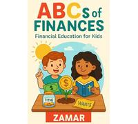 ABC's of Finances: Financial Literacy for Kids: Financial Literacy for Kids