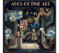 ABCs of Fine Art: Teaching Toddlers Art History Before They Can Tie Their Shoes