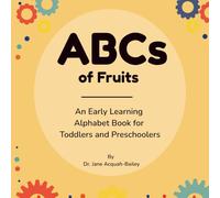 ABCs of Fruits: An Early Learning Alphabet Book for Toddlers and Preschoolers