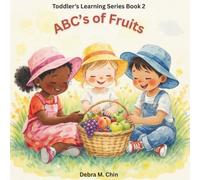 ABC's of Fruits: Learn the Alphabet, Discover Healthy Fruits, and Explore Fun Food Ideas (A Toddler's Learning Series)