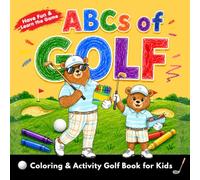 ABCs of Golf: Coloring & Activity Book for Kids - Have Fun & Learn the Game (ABC Adventures)