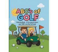 ABC's of Golf Coloring Book for Kids Ages 2-8: Fun Golf Terms from A to Z: Perfect for Little Golfers - Great Gift for Boys and Girls