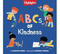ABCs of Kindness: Everyday Acts of Kindness, Inclusion and Generosity from A to Z, Read Aloud ABC Kindness Board Book for Toddlers and Preschoolers (Highlights Books of Kindness)