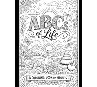ABCs of Life: Coloring book for adults (Adult Coloring Books)