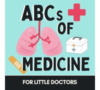 ABCs of Medicine: An Alphabet Book for Future Doctors (Alphabet Explorers)