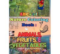 ABCs of Nature Coloring Book: Animals, Fruits, & Vegetables: Colors of the Natural World