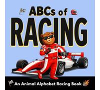 ABCs of Racing: A Fun Animal Alphabet Picture Book - A Car Racing Book for Toddlers and Young Kids to Learn ABCs, First Car Racing Words, and Fun Facts (Ages 2-6) (ABC Adventures)