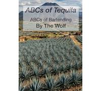 ABCs of Tequila (ABCs of Bartending)