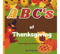 ABC's of Thanksgiving: Educational coloring pages with words related to Thanksgiving Day (ABC Coloring Books of your favorite holidays)