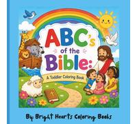 ABC's of the Bible: A Toddler Coloring Book: The Perfect First Bible Alphabet Coloring Book for Little Hands