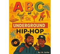 ABC's of Underground Hip-Hop: Vol. 1: 3 (ABC's of Music)