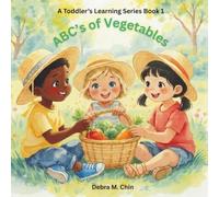 ABC's of Vegetables: Learning Healthy Foods A to Z (A Toddler's Learning Series)