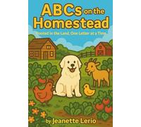ABCs on the Homestead: Rooted in the Land, One Letter at a Time (A to Z Explorers)