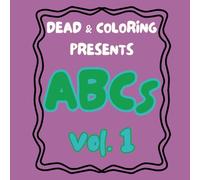 ABCs Vol. 1: Companion coloring books to your favorite Dead songs and shows