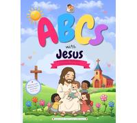 ABCs with Jesus: A Christian Alphabet Coloring Book for Kids: Faith-Based Coloring Book with Bible Verses for Toddlers and Preschoolers Ages 2-6