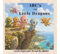 ABC's with Little Dragons: A gentle dragon guide through the alphabet (Gentle Moments)