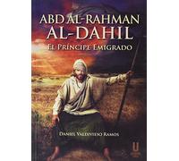 Abd al-Rahman al-Dahil: El Príncipe Emigrado (FONDO)