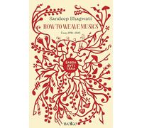 ¿abdagatit¿ra: How to Weave Musics: Essays 1996-2025