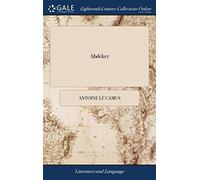 Abdeker: Or, the art of Preserving Beauty. Translated From an Arabic Manuscript