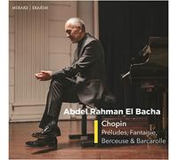 Abdel Rahman El Bacha – Preludes/Berceuse/Barcarolle/+