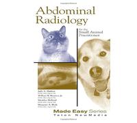 Abdominal Radiology for the Small Animal Practitioner (Made Easy Series)