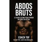 Abdos bruts: Le guide ultime pour forger un core en béton