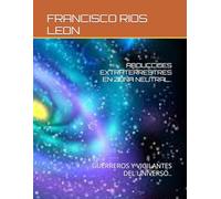 ABDUCCIOES EXTRATERRESTRES EN ZONA NEUTRAL..: GUERREROS Y VIGILANTES DEL UNIVERSO..