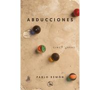 Abducciones: Cinco obras: La abducción de Luis Guzmán - 40 años de paz - Barbados, etcétera - El tratamiento - Los mariachis: 23 (Libros Robados)