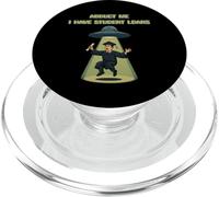 Abduct Me Tengo Préstamos Estudiantiles Funny Alien Secuestro PopSockets PopGrip para MagSafe