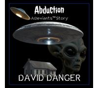 Abduction: A Deviants™ Story (The Deviants™ Collection)