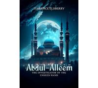 Abdul Alleem The Investigator Of the Unseen Hand