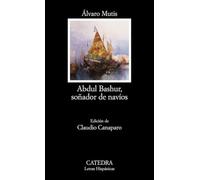 Abdul Bashur, soñador de navíos: 545 (Letras Hispánicas)