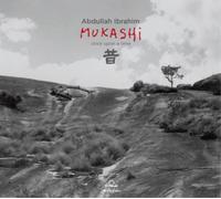 Abdullah Ibrahim - Abdullah Ibrahim : Mukashi, Once upon a time.