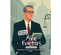 Abe Fortas Mistakes and Comebacks Biography for Kids: Nomination Controversies to Supreme Court Justice