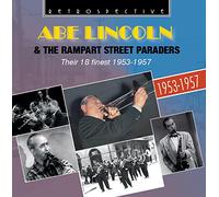 Abe Lincoln & The Rampart Street Paraders - Abe Lincoln & The Rampart Street Paraders : Their 18 finest 1953-1957.