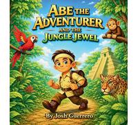 Abe the Adventurer and the Jungle Jewel: 1