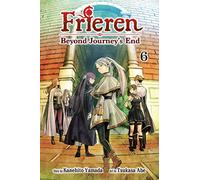 Abe, Tsukasa - Frieren: Beyond Journey's End, Vol. 6: Beyond Journey's End 6: Volume 6 (FRIEREN BEYOND JOURNEYS END GN)