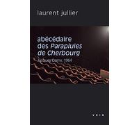 Abécédaire des Parapluies de Cherbourg: Jacques Demy, 1964 (Philosophie et cinema)