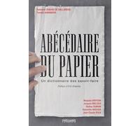 Abécédaire du papier: Un dictionnaire des savoir-faire