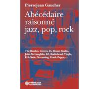 ABÉCÉDAIRE RAISONNÉ JAZZ, POP, ROCK: The beatles, covers, ia, home studio, john mclaughlin, k7, radiohead, vinyle, erik satie, streaming,